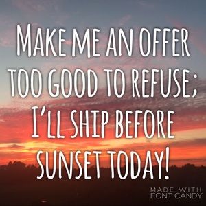 Make me an offer too good to refuse